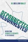 Reconnected: Moving from Roommates to Soulmates in Marriage By Erin Smalley, Greg Smalley Cover Image