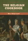 The Belgian Cookbook By Brian Luck Cover Image
