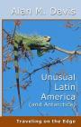 Unusual Latin America (and Antarctica): Traveling on the Edge Cover Image