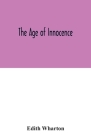 The age of innocence By Edith Wharton Cover Image