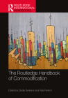 The Routledge Handbook of Commodification (Routledge International Handbooks) By Elodie Bertrand (Editor), Vida Panitch (Editor) Cover Image