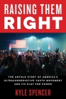 Raising Them Right: The Untold Story of America's Ultraconservative Youth Movement and Its Plot for Power Cover Image