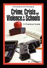 Anticipating and Managing Crime, Crisis, and Violence in Our Schools: A Practical Guide By Jo Campbell Cover Image
