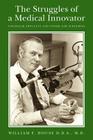 The Struggles of a Medical Innovator: Cochlear Implants and Other Ear Surgeries: A Memoir by William F. House, D.D.S., M.D. By M. D. William F. House D. D. S. Cover Image