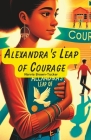Alexandra's Leap of Courage: From Silence to Roar: A Courageous Stand Against Bullying Cover Image