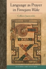 Language as Prayer in Finnegans Wake (Florida James Joyce) By Colleen Jaurretche Cover Image