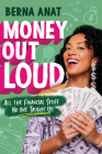 Money Out Loud: All the Financial Stuff No One Taught Us By Berna Anat, Monique Sterling (Illustrator) Cover Image