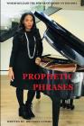Prophetic Phrases: Words Release the Power of Vision to the Soul Cover Image