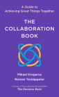 The Collaboration Book: A Guide to Achieving Great Things Together By Mikael Krogerus, Roman Tschäppeler Cover Image