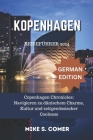 Kopenhagen Reiseführer 2024: Die Chroniken von Kopenhagen: Zu dänischem Charme, Kultur und moderner Coolness navigieren Cover Image