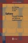 Epitaxy: Physical Principles and Technical Implementation By Marian A. Herman, W. Richter, Helmut Sitter Cover Image