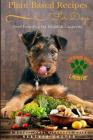 Plant Based Recipes for Dogs Nutritional Lifestyle Guide: Feed Your Dog for Health & Longevity By Heather Coster Cover Image