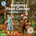 The Case of the Hanging Food Catcher: A Gumboot Kids Nature Mystery By Eric Hogan, Tara Hungerford Cover Image
