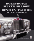 Rolls-Royce Silver Shadow/Bentley T-Series, Camargue & Corniche: Revised & Enlarged Edition By Malcolm Bobbitt Cover Image