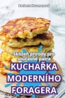 KuchaŘka Moderního Foragera By Barbora Neumanová Cover Image