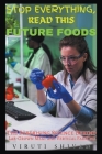 Future Foods - The Surprising Science Behind Lab-Grown Meat and Vertical Farming By Viruti Satyan Shivan Cover Image
