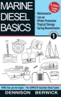 Marine Diesel Basics 1: Maintenance, Lay-Up, Winter Protection, Tropical Storage and Spring Recommission Cover Image