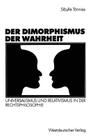 Der Dimorphismus Der Wahrheit: Universalismus Und Relativismus in Der Rechtsphilosophie Cover Image