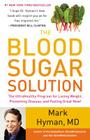 The Blood Sugar Solution: The UltraHealthy Program for Losing Weight, Preventing Disease, and Feeling Great Now! Cover Image