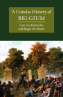 A Concise History of Belgium (Cambridge Concise Histories) By Guy Vanthemsche, Roger de Peuter Cover Image