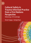Cultural Safety in Trauma-Informed Practice from a First Nations Perspective: Billabongs of Knowledge By Nicole Tujague, Kelleigh Ryan Cover Image