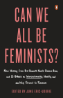 Can We All Be Feminists?: New Writing from Brit Bennett, Nicole Dennis-Benn, and 15 Others on Intersectionality, Identity, and the Way Forward for Feminism By June Eric-Udorie (Editor) Cover Image