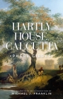 Hartly House, Calcutta: Phebe Gibbes By Michael J. Franklin (Editor) Cover Image
