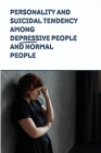 Personality and Suicidal Tendency among Depressive People and Normal People Cover Image