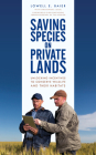Saving Species on Private Lands: Unlocking Incentives to Conserve Wildlife and Their Habitats Cover Image
