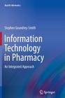 Information Technology in Pharmacy: An Integrated Approach (Health Informatics) Cover Image
