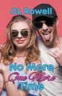 No More One More Time By CL Rowell Cover Image