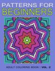 Pattern for Beginners: Adult Coloring Book Vol. 2 By Adult Adult, V. Art Cover Image