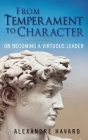 From Temperament to Character By Alexandre Havard Cover Image