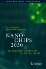 Nano-Chips 2030: On-Chip AI for an Efficient Data-Driven World (Frontiers Collection) Cover Image