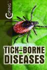 Coping with Tick-Borne Diseases By Marcia Amidon Lusted Cover Image