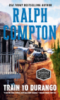 Ralph Compton Train to Durango (A Border Empire Western #3) Cover Image