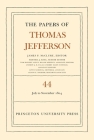 The Papers of Thomas Jefferson, Volume 44: 1 July to 10 November 1804 By Thomas Jefferson, James P. McClure (Editor) Cover Image