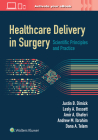 Healthcare Delivery in Surgery: Scientific Principles and Practice By Justin B. Dimick, MD, Lesly A. Dossett, MD, MPH, Amir A. Ghaferi, MD, MSc, MBA, Andrew M. Ibrahim, MD, MSc, Dana A. Telem, MD, MPH Cover Image
