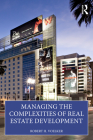 Managing the Complexities of Real Estate Development By Robert H. Voelker Cover Image