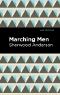 Marching Men By Sherwood Anderson, Mint Editions (Contribution by) Cover Image