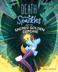 Death & Sparkles and the Sacred Golden Cupcake: Book 2 Cover Image