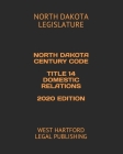 North Dakota Century Code Title 14 Domestic Relations 2020 Edition: West Hartford Legal Publishing By North Dakota Legislature Cover Image