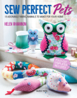 Sew Perfect Pets: 18 adorable animals to help around the home By Helen Rhiannon Cover Image