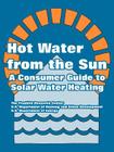 Hot Water from the Sun: A Consumer Guide to Solar Water Heating By The Franklin Research Center, Dept of Housing and Urban Development, U. S. Department of Energy Cover Image