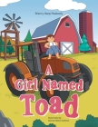 A Girl Named Toad By Sherry Harp Peabody, Gennel Marie Sollano (Illustrator) Cover Image