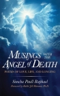 Musings With The Angel Of Death: Poems of Love, Life and Longing Cover Image