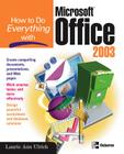 How to Do Everything with Microsoft Office 2003 By Laurie Fuller Cover Image