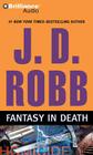 Fantasy in Death By J. D. Robb, Susan Ericksen (Read by) Cover Image