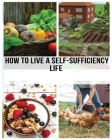 Mastering the Self-Sufficient Life: A Comprehensive Guide By Timothy Barber Cover Image