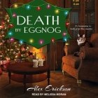 Death by Eggnog (Bookstore Cafe Mystery #5) By Alex Erickson, Melissa Moran (Read by) Cover Image